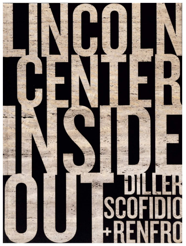 Lincoln Center Inside Out: An Architectural Account - Lincoln Lincoln Center Inside Out: An Architectural Account - Lincoln